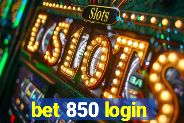 bet 850 login